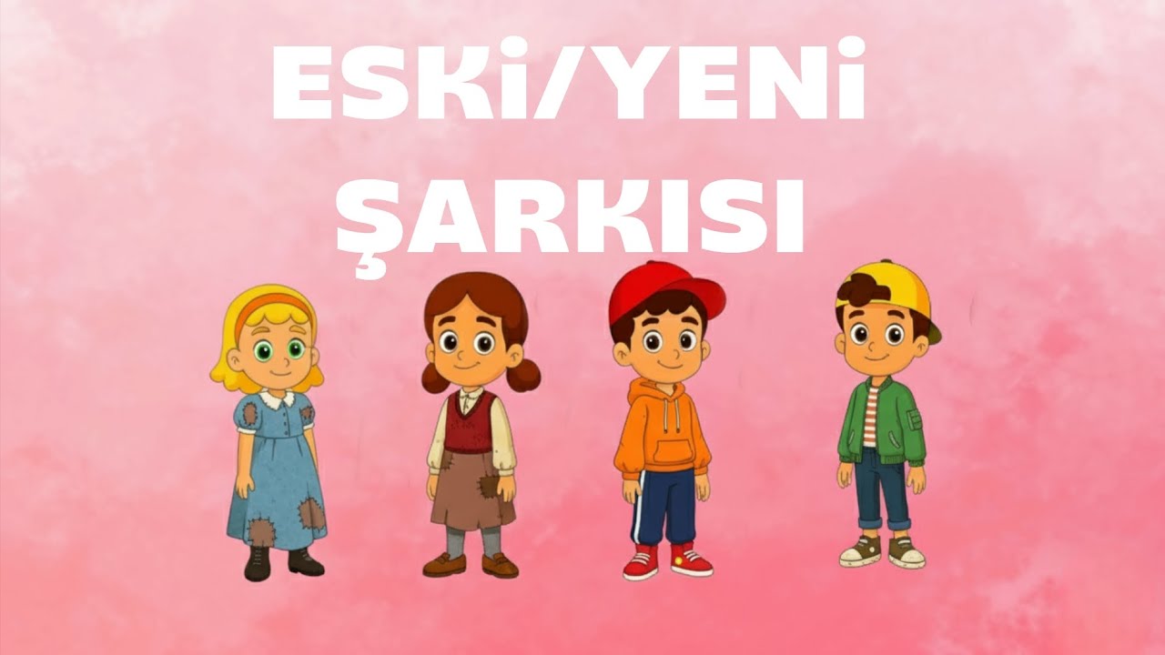 ESKİ -  YENİ KAVRAMI ŞARKISI_ ZIT KAVRAMLAR_ KAVRAMLAR_ #zıtkavramlar #&ccedil;ocukşarkıları #kids 