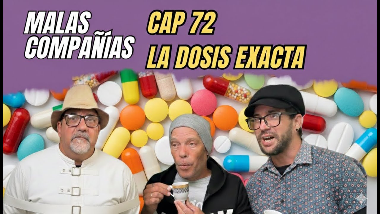72 MALAS COMPAÑÍAS - La Dosis Exacta
