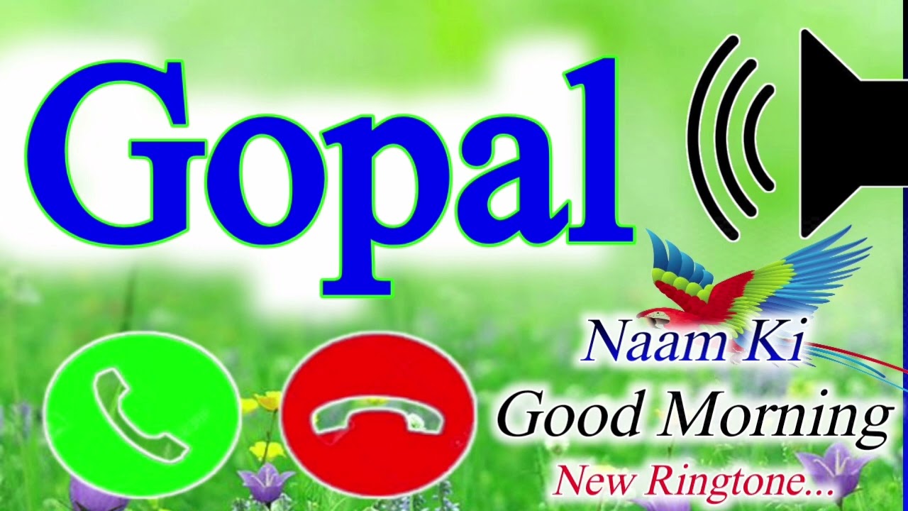 Gopal name ringtone 🌹gopal name morning ringtone 🌹gopal name good morning ringtone
