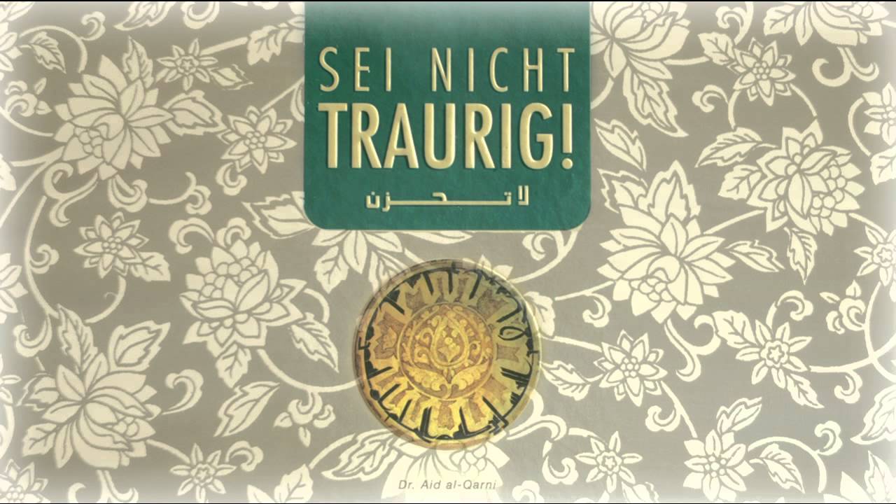 Oh Allah - Kapitel 1 - Aus dem Buch: Sei nicht traurig!