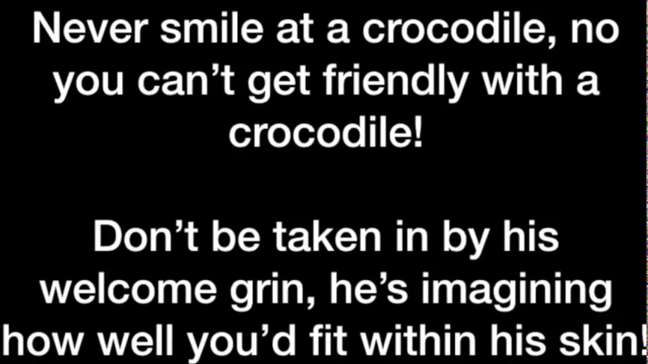 Never Smile At a Crocodile