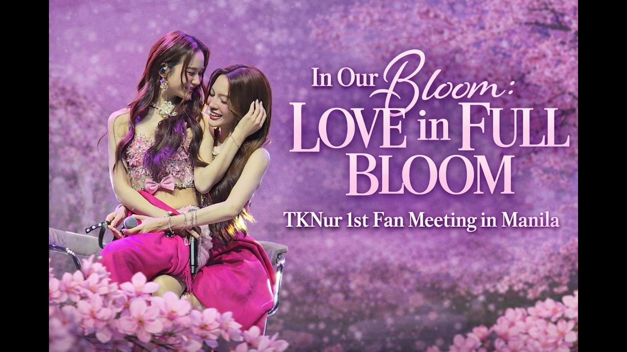 In Our Bloom : Love in Full Bloom TKNur 1st Fan Meeting in Manila - Fan Cut