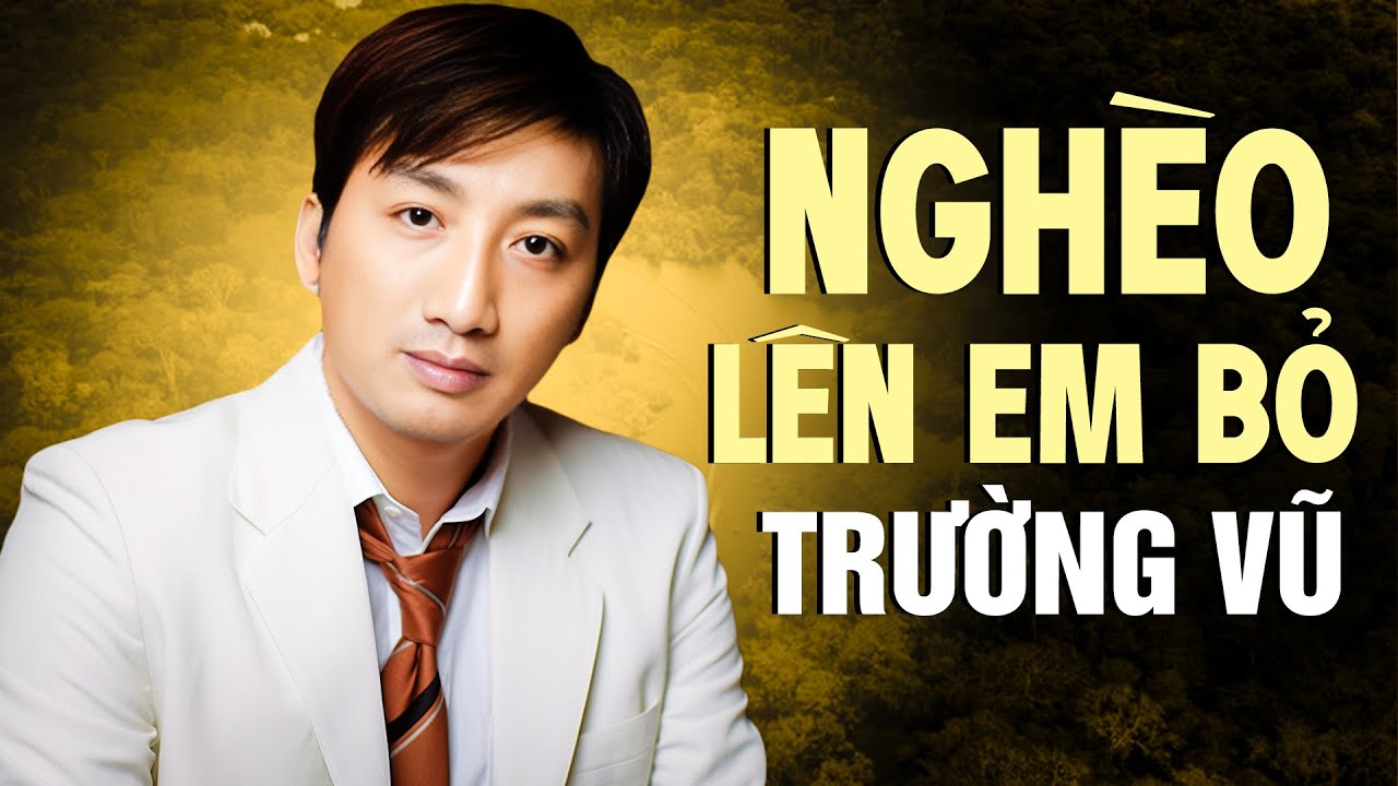 Nghèo Lên Em Bỏ Ra Đi - Nhạc Vàng Trường Vũ Thất Tình Cấm Nghe VÌ QUÁ SẦU