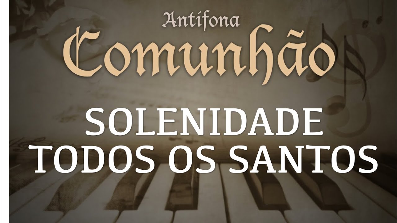 Bem-aventurados os corações puros | Antífona de Comunhão | Solenidade de Todos os Santos