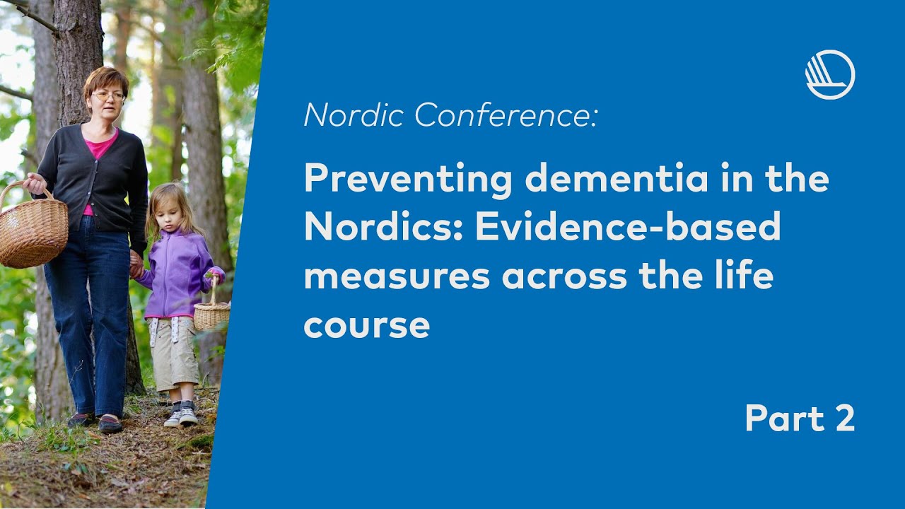 Preventing Dementia in the Nordics (part 2/2)