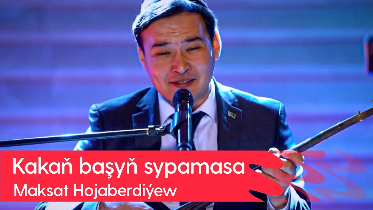 Maksat Hojaberdiyew - Kakan bashyn sypamasa | 2023
