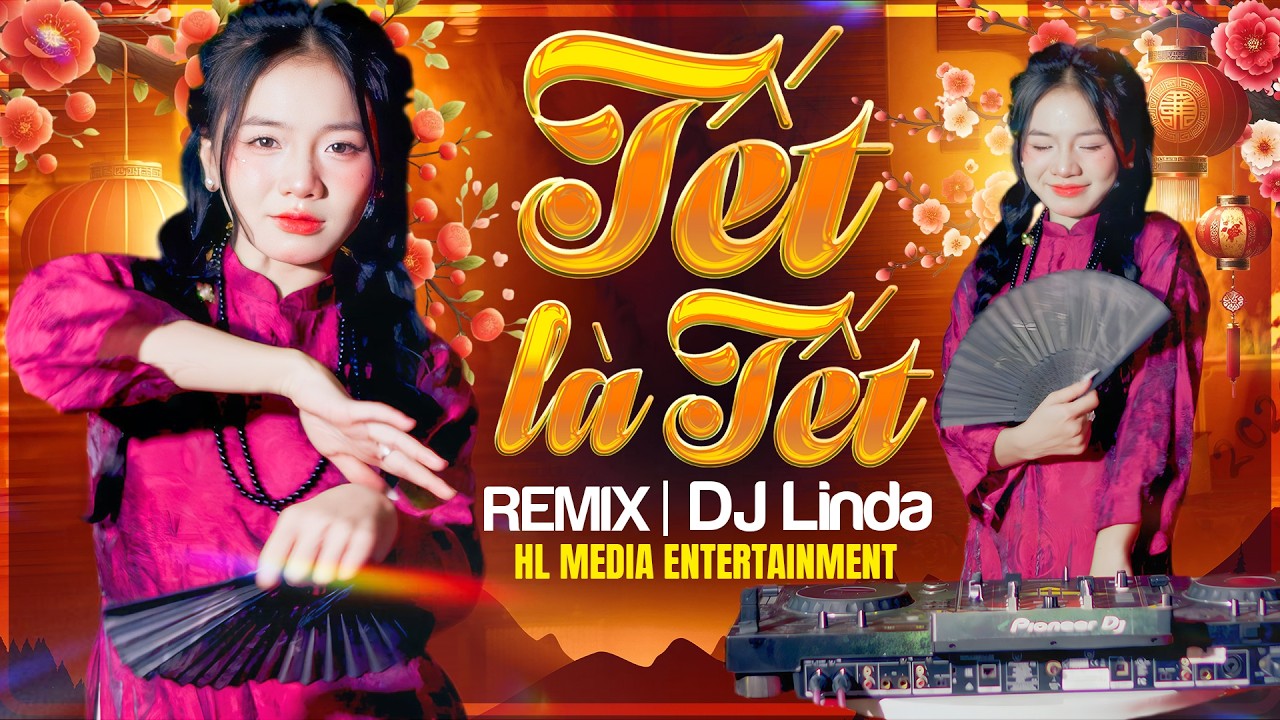 Chào Năm Mới Cực Sung Với DJ Linda, TiNaa 🧧Rực Rỡ Sắc XUÂN | Nhạc Tết Remix 2026 DJ CỰC ĐÃ🧨🎁🙌