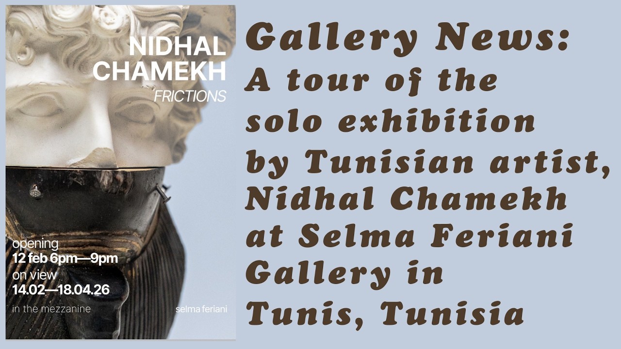 Tour of the solo show by Tunisian artist, Nidhal Chamekh at Selman Feriani Gallery in Tunis Tunisia.