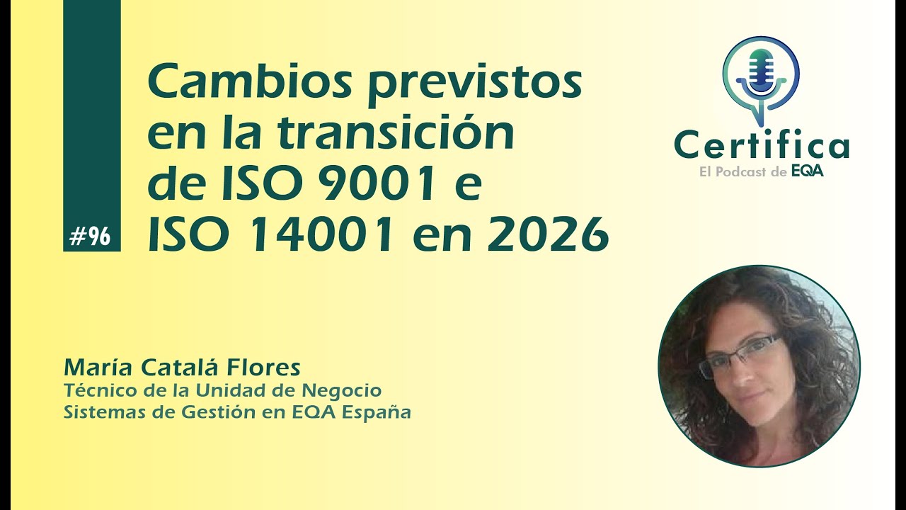 #96. Transición de ISO 9001 e ISO 14001 en 2026: Cambios previstos