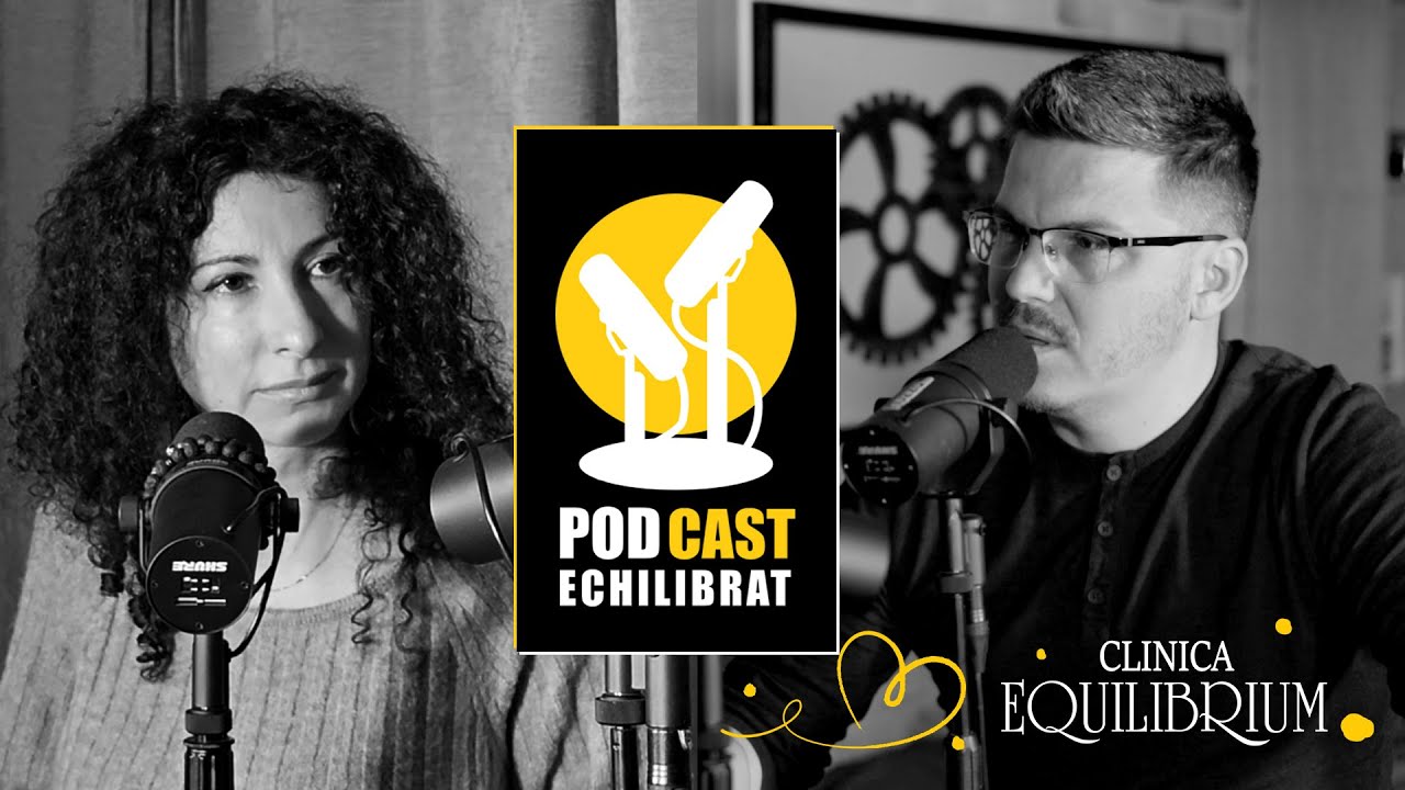 Despre Relatii Dificile cu Psihoterapeut Tudor-Ștefan Rotaru | PODCAST ECHILIBRAT Ep.1