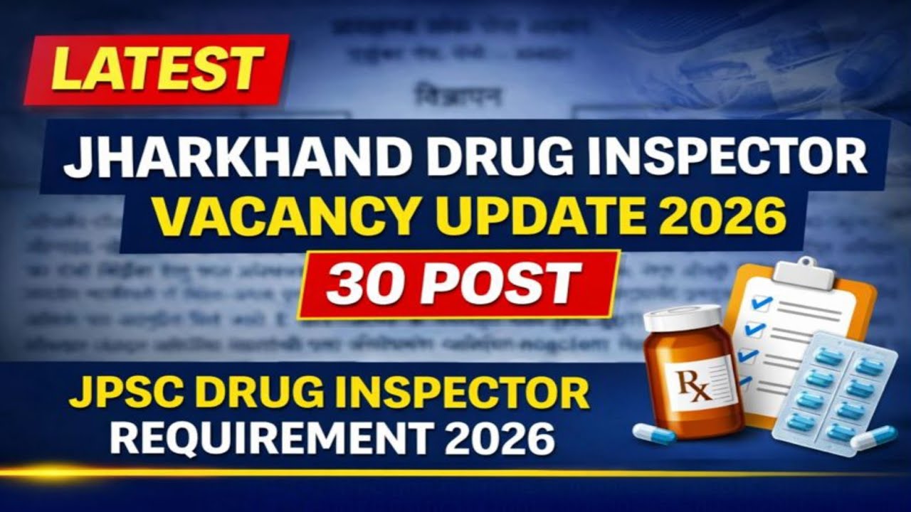 Jharkhand Drug Inspector Vacancy Update | 30 Post I JPSC Drug Inspector Recruitment 2026