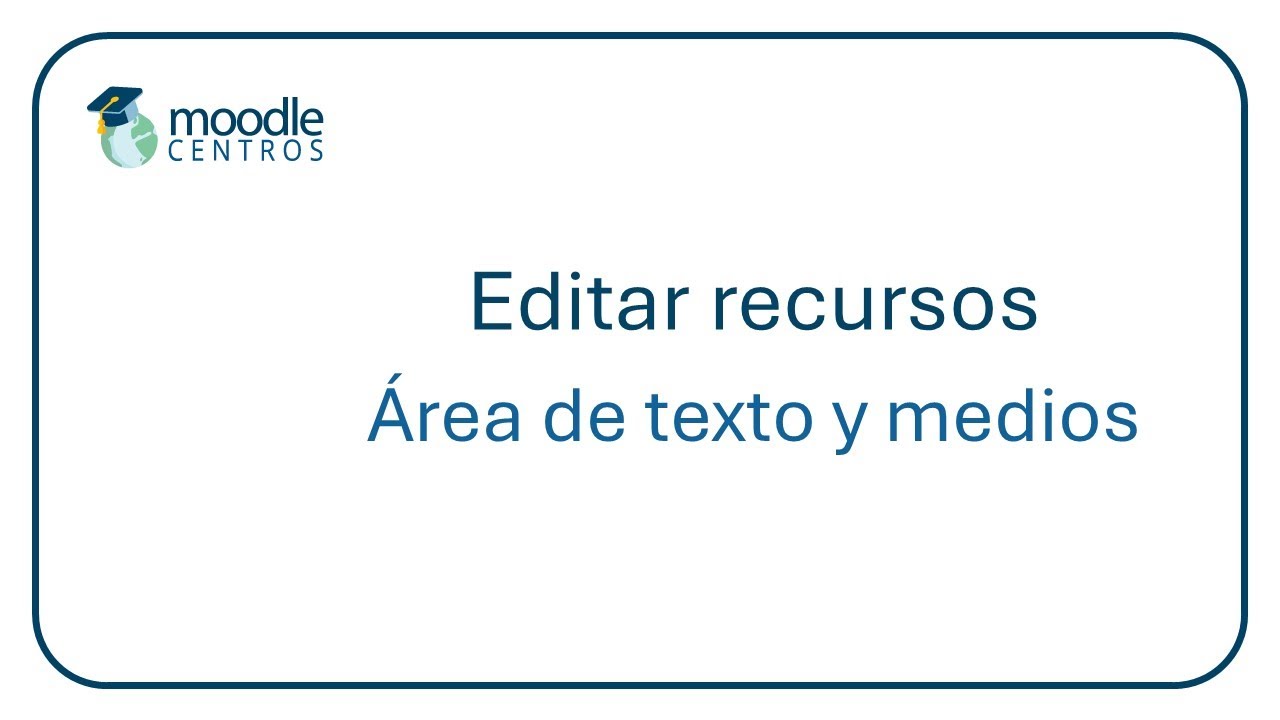 Moodle Centros: área de texto y medios (julio 2024)