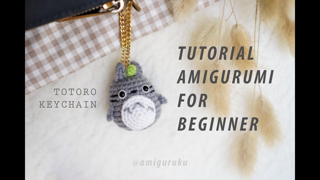 How to Make Amigurumi for Beginner - Super Cute Totoro Keychain