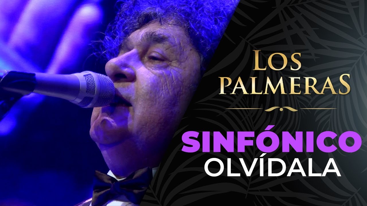 Los Palmeras y la Sinfónica de Santa Fe - Olvídala