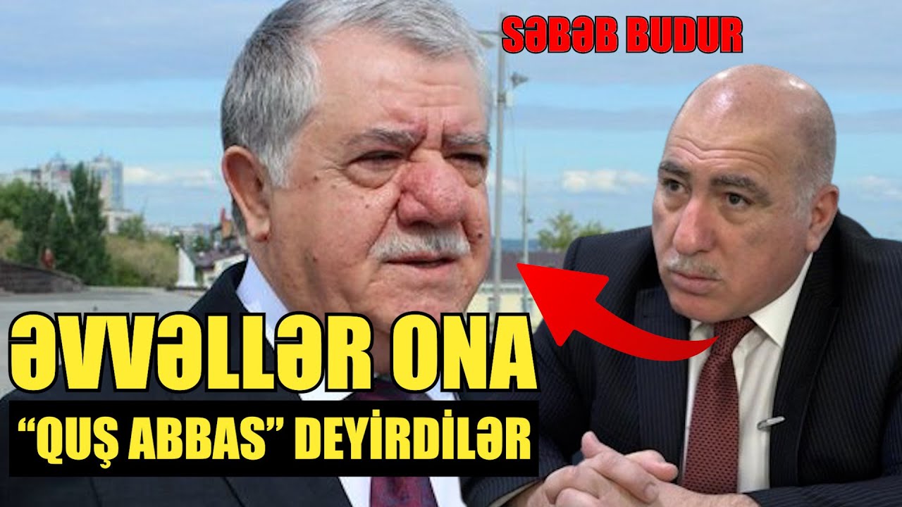 Əvvəllər ona “Quş Abbas” deyirdilər - Səbəb bu idi