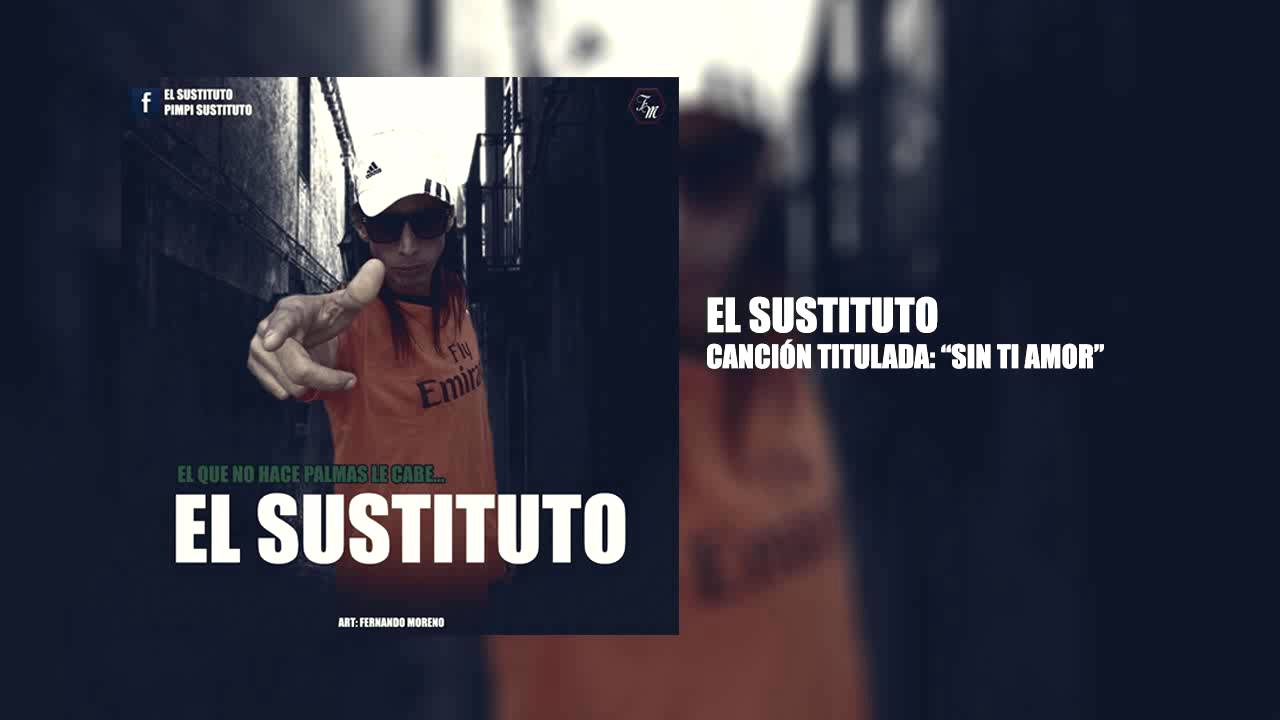 EL SUSTITUTO - SIN TI AMOR