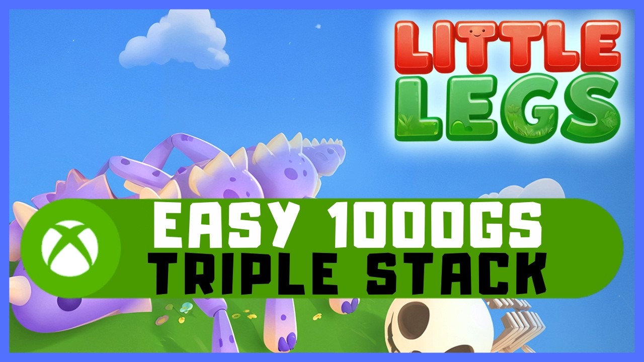 Little Legs #Xbox Achievement Guide - Easy 1000GS - Triple Stack