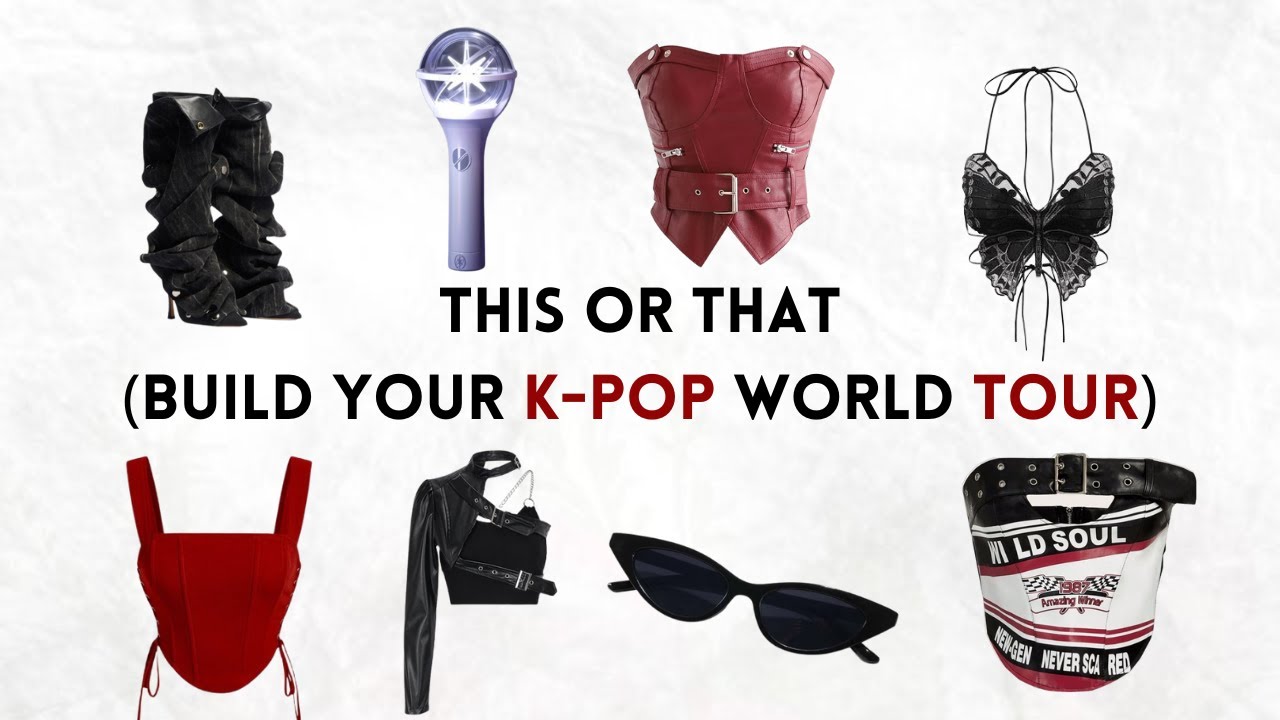 Build your DREAM Kpop world tour| This or That