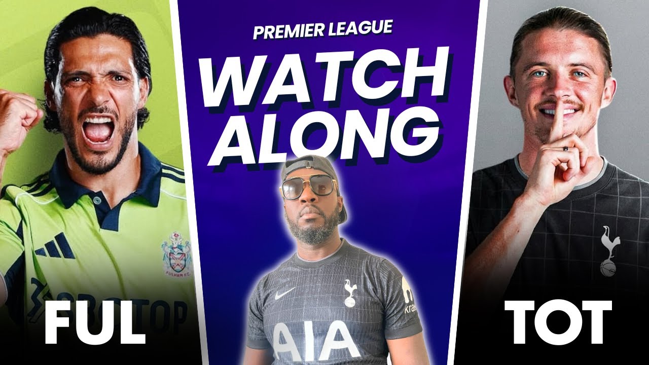 Fulham vs Spurs LIVE Watchalong | Can Tottenham Exploit Relegation Rivals’ Slip?