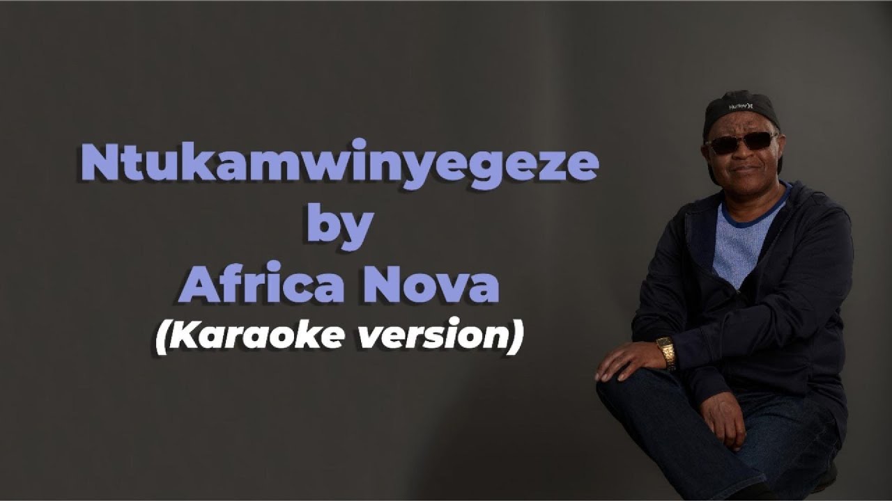 Ntukamwinyegeze - Africanova | Karaoke Version #karaoke