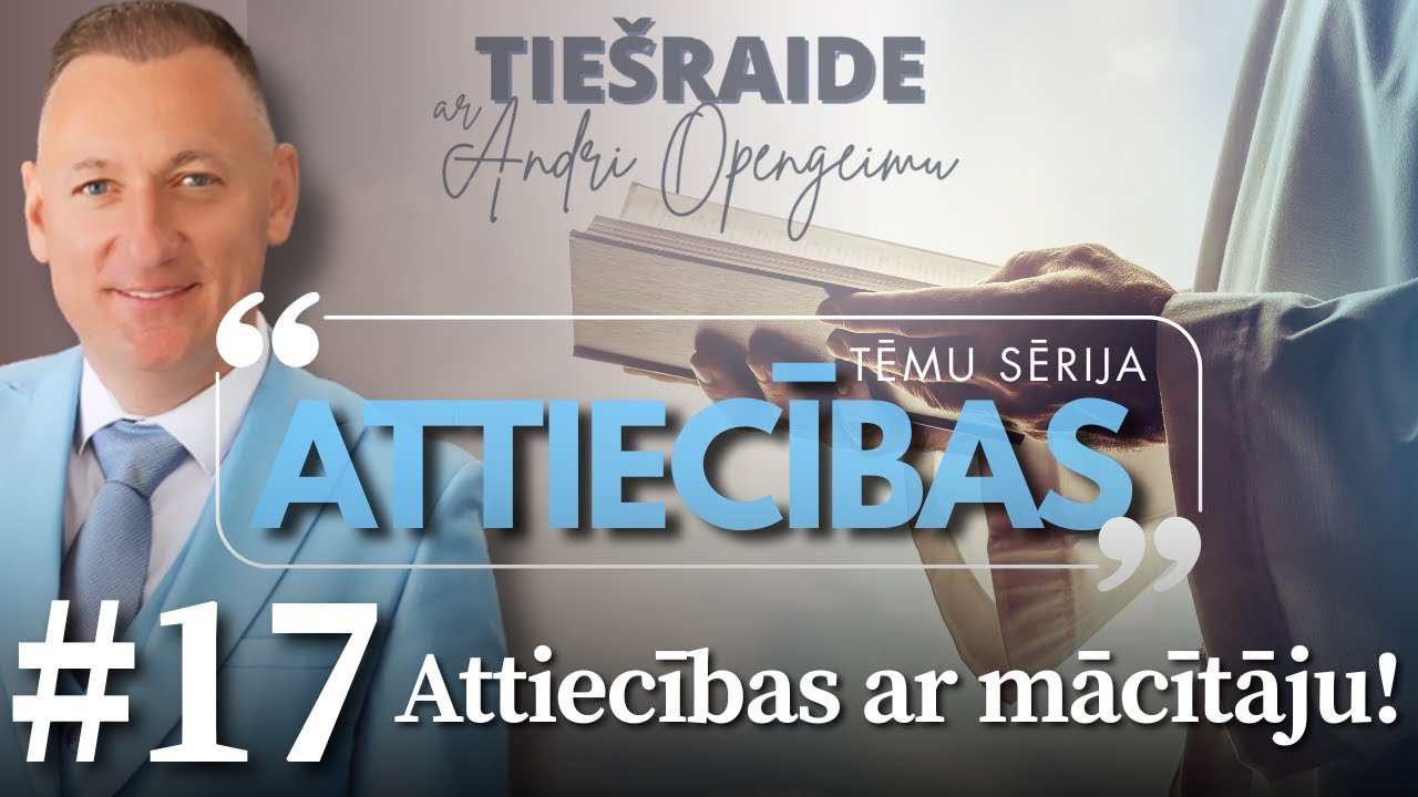 Attiecības: #17 Attiecības ar mācītāju!  _ Andris Opengeims _  - 08.09.2025.