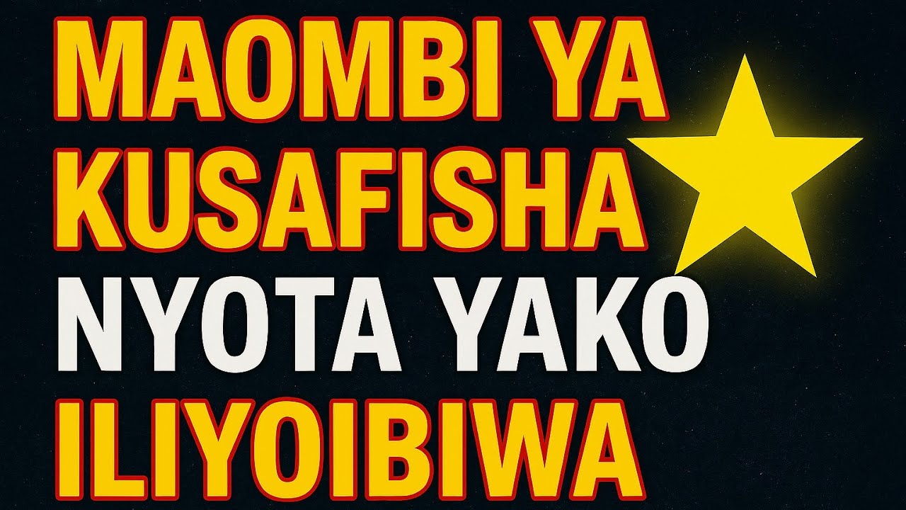 USIKU WA MAOMBI:MAOMBI YA KUSAFISHA NYOTA YAKO IWEZE KUNG'AA.