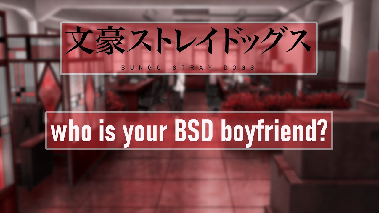 Who is your BSD boyfriend?