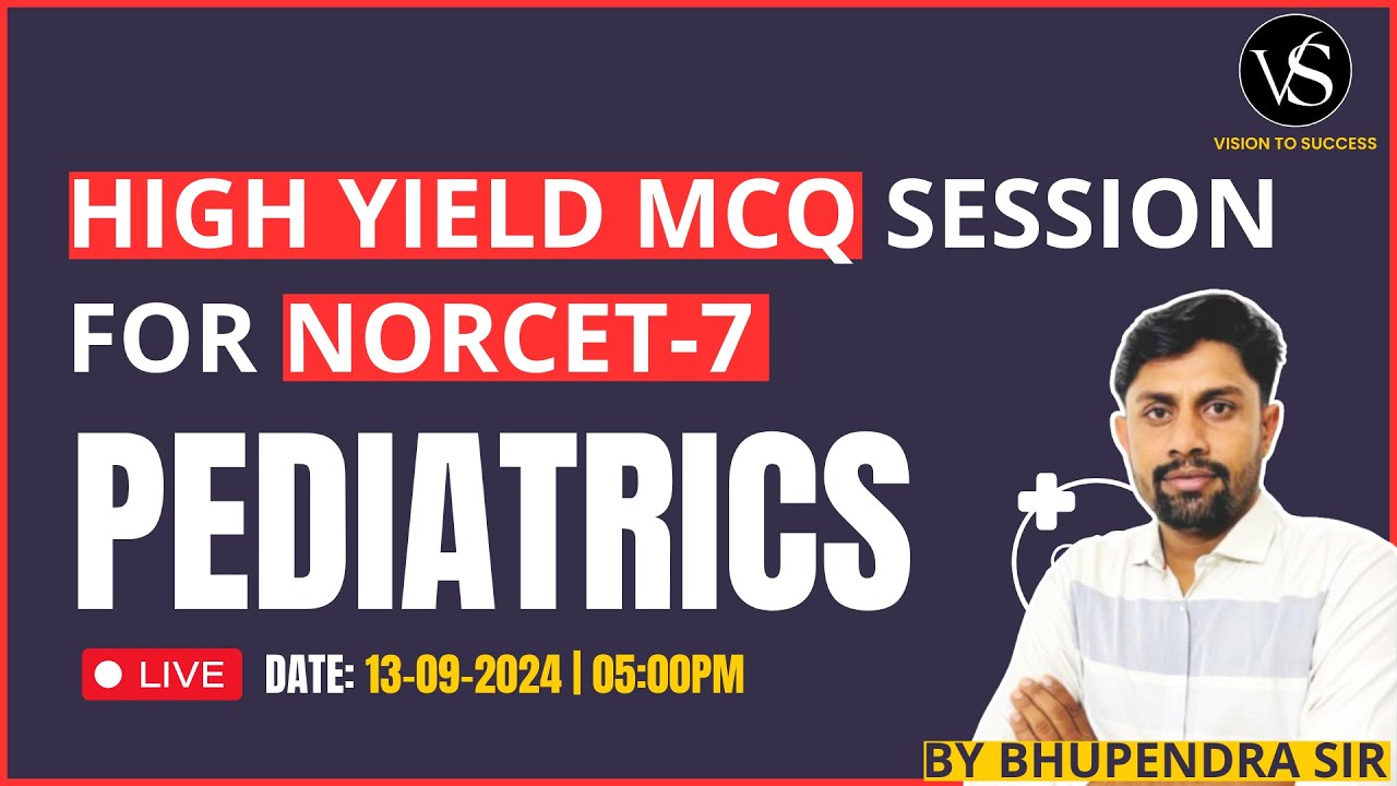PEDIATRICS | HIGH YIELD MCQ SESSION FOR NORCET 7 | LIVE WITH BHUPENDRA SIR