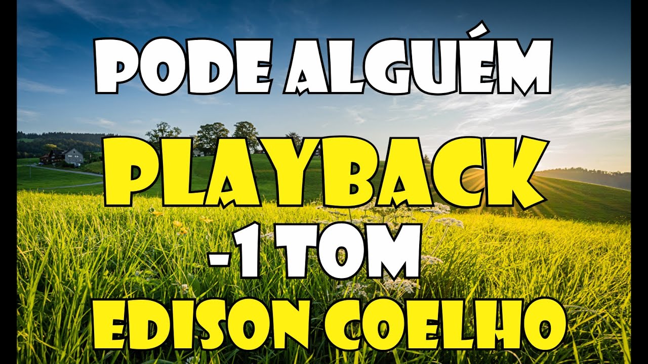 PODE ALGUÉM EDISON COELHO PLAYBACK / KARAOKÊ