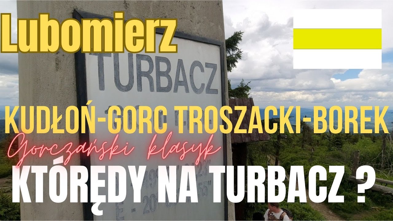 Kt&oacute;rędy na Turbacz ? - Lubomierz Kudłoń Turbacz