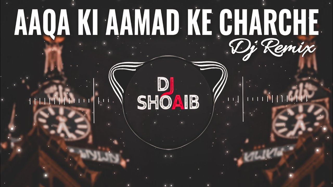 Aaqa Ki Aamad Ke Charche hai Dj Remix || New Eidmiladunnabi Special Dj Remix || Dj Shoaib Mixing 🔥