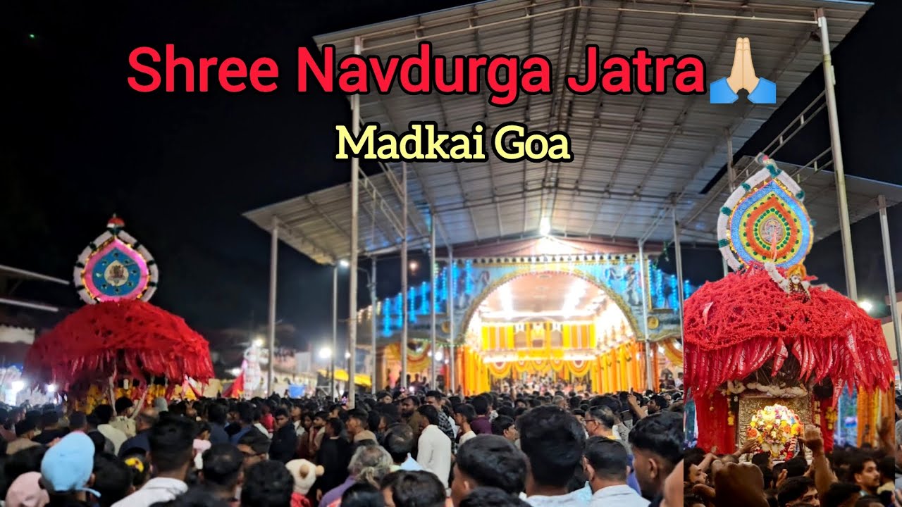 Shree Navdurga Jatra | Madkai Goa |