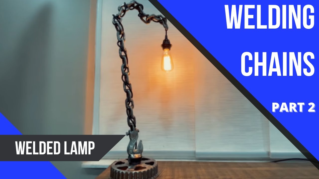 DIY: Welding a Chain Lamp - Welding Chains Part 2