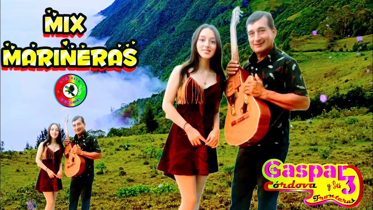 GASPAR CORDOVA Y SUS TRES FRONTERAS _ MIX MARINERAS _ PRIMICIA 2026