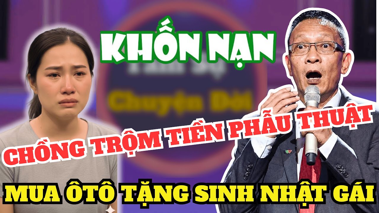 Tâm Sự Cùng Văn Sâm:  Vợ Sốc Nặng Phát Hiện Chồng Trộm Tiền Mổ Tim Của Con Gái Mua Xe Tặng Bồ