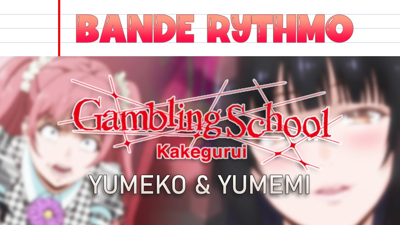BANDE RYTHMO - GAMBLING SCHOOL : Yumeko & Yumemi