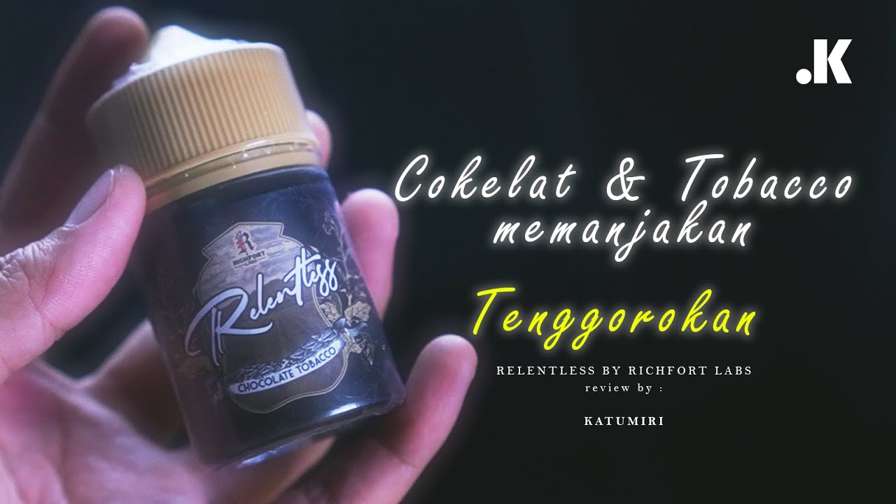 RELENTLESS BY RICHFORT LABS - COKELAT DENGAN SENTUHAN BECO YANG MEMANJAKAN TENGOROKAN