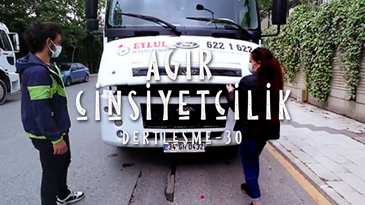 Ağır Vasıta, Ağır Cinsiyetçilik | Dertleşme