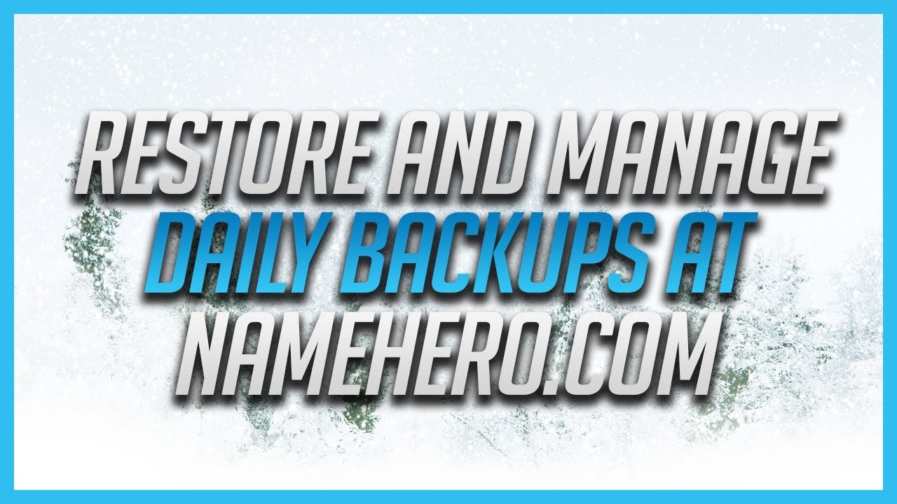 How To Restore & Manage Daily Backups At NameHero.com