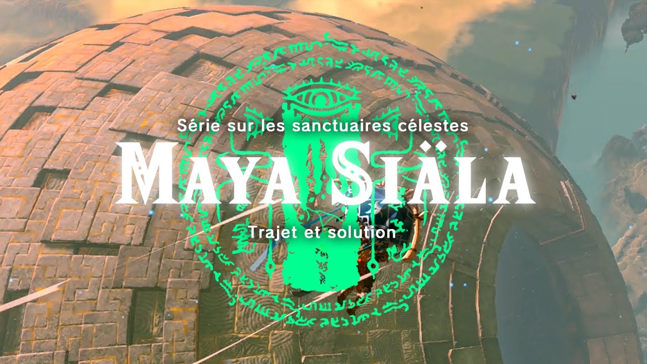 Zelda TOTK - Sanctuaire céleste Maya Siäla - Trajet et solution