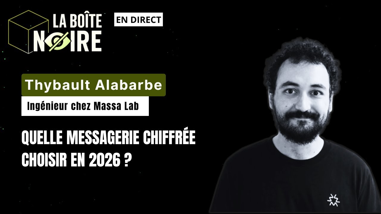Quelle messagerie chiffrée choisir en 2026 ? | Avec Thybault Alabarbe [#LBN EP13]