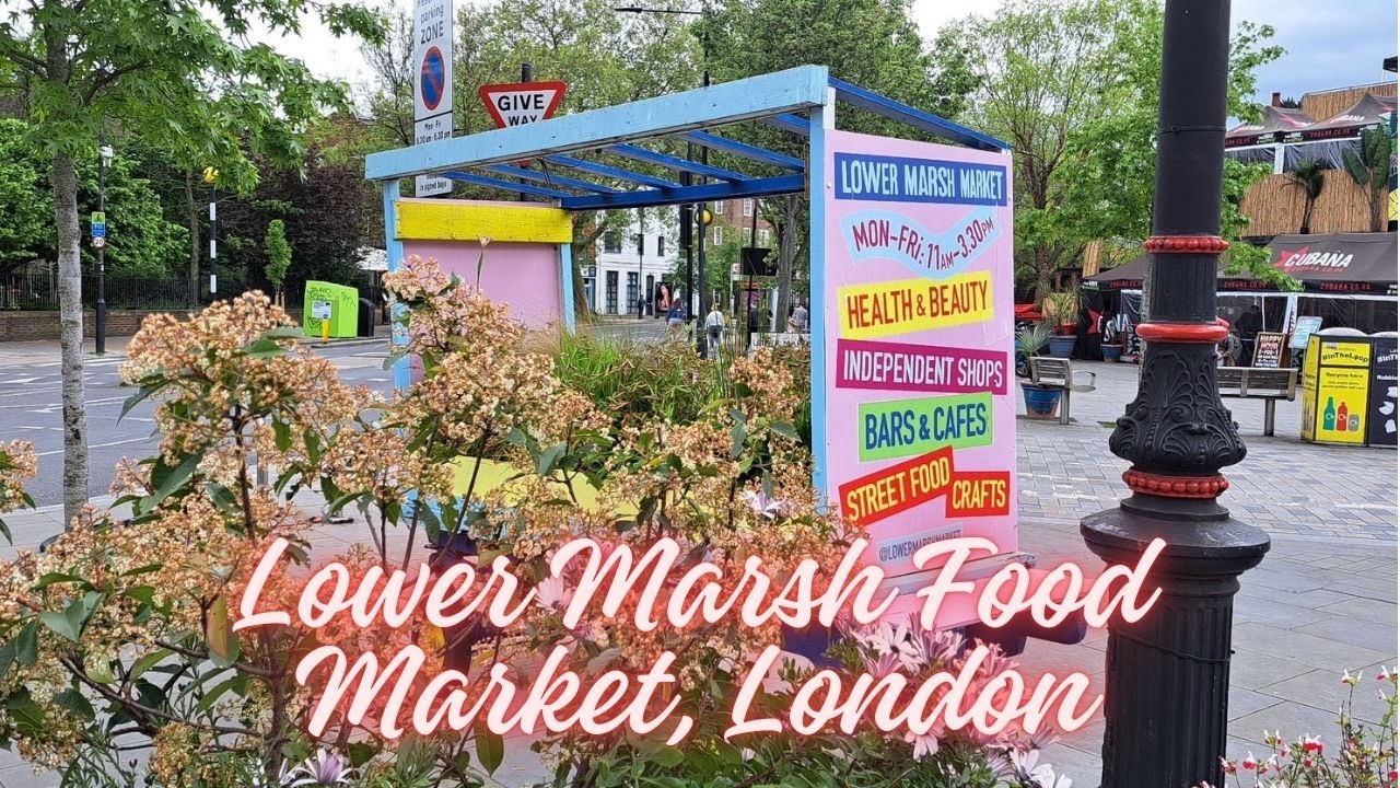 LOWER MARSH MARKET: The Ultimate London Food and Culture Experience!