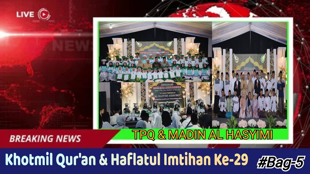 Khotmil Qur'an & Haflatul Imtihan Ke-29 YPI Al Hasyimi Asshobry # Bag-5
