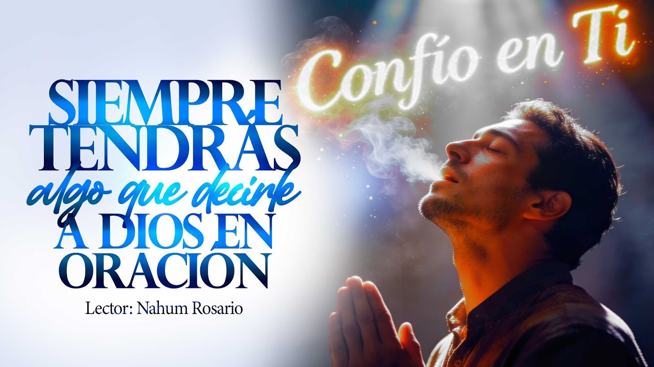 SIEMPRE TENDRÁS QUE DECIRLE ALGO A DIOS EN ORACIÓN - Mar 27 Ene, 2026