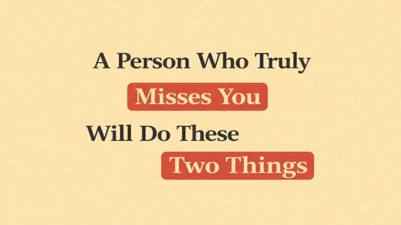 A Person Who Truly Misses You Will Do These Two Things | Psychology Facts