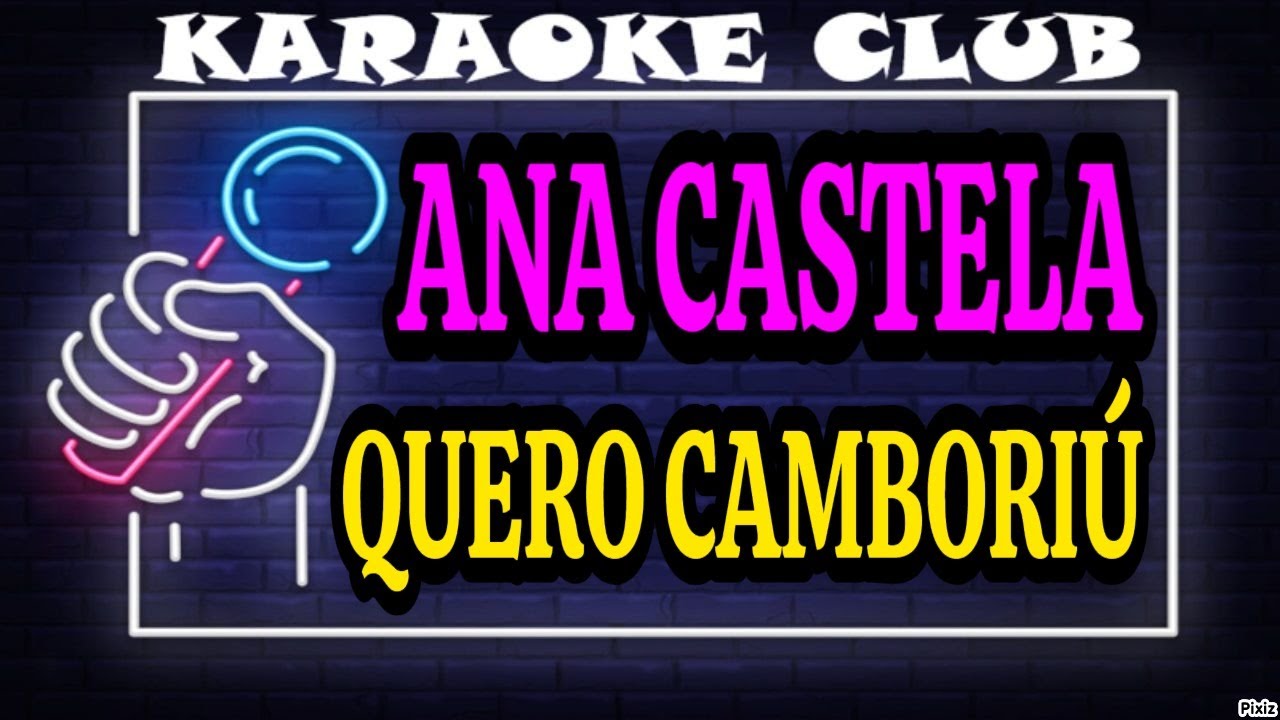 ANA CASTELA - QUERO CAMBORIÚ ( KARAOKÊ )