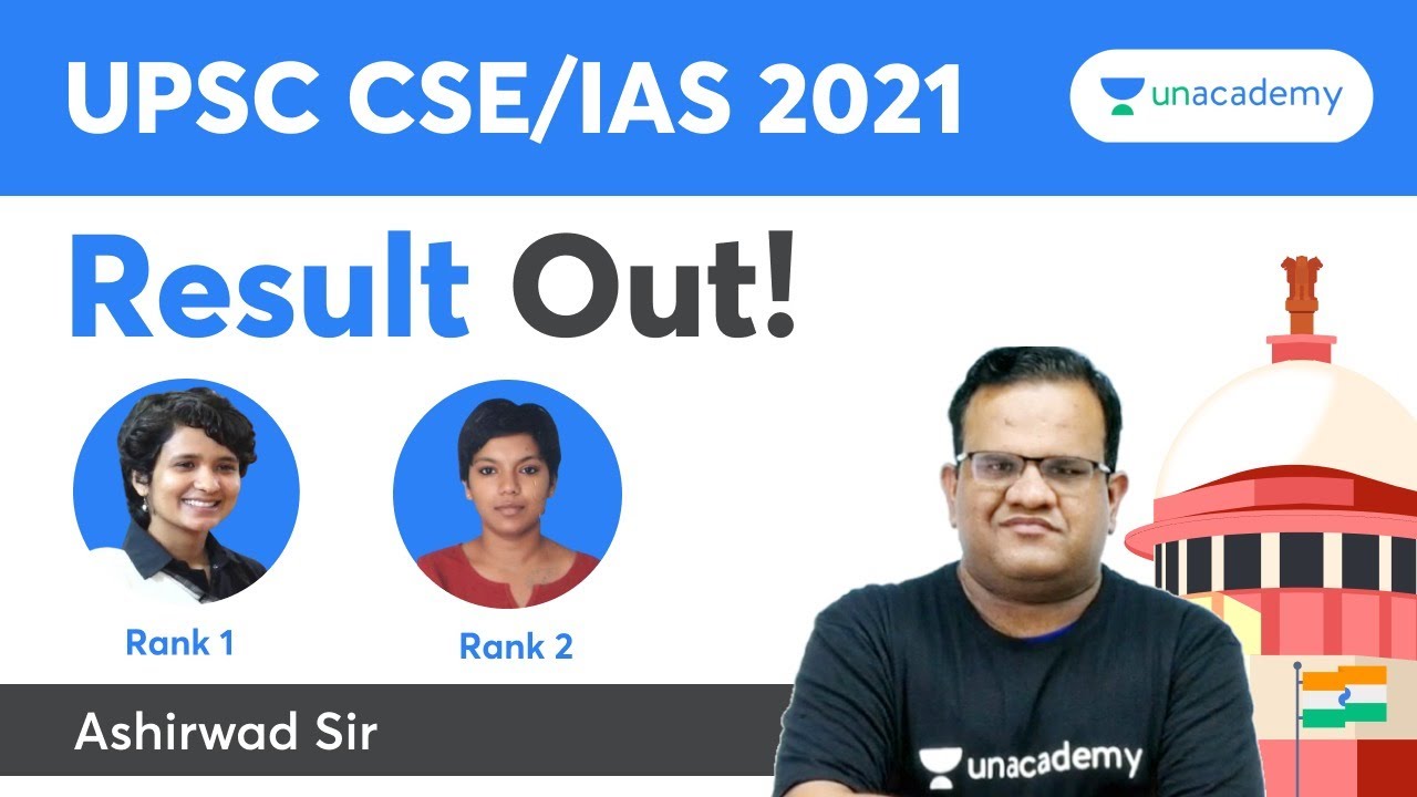 UPSC CSE IAS 2021-2022 Final Result Out | UPSC 2021 | Unacademy | Ashirwad Sir
