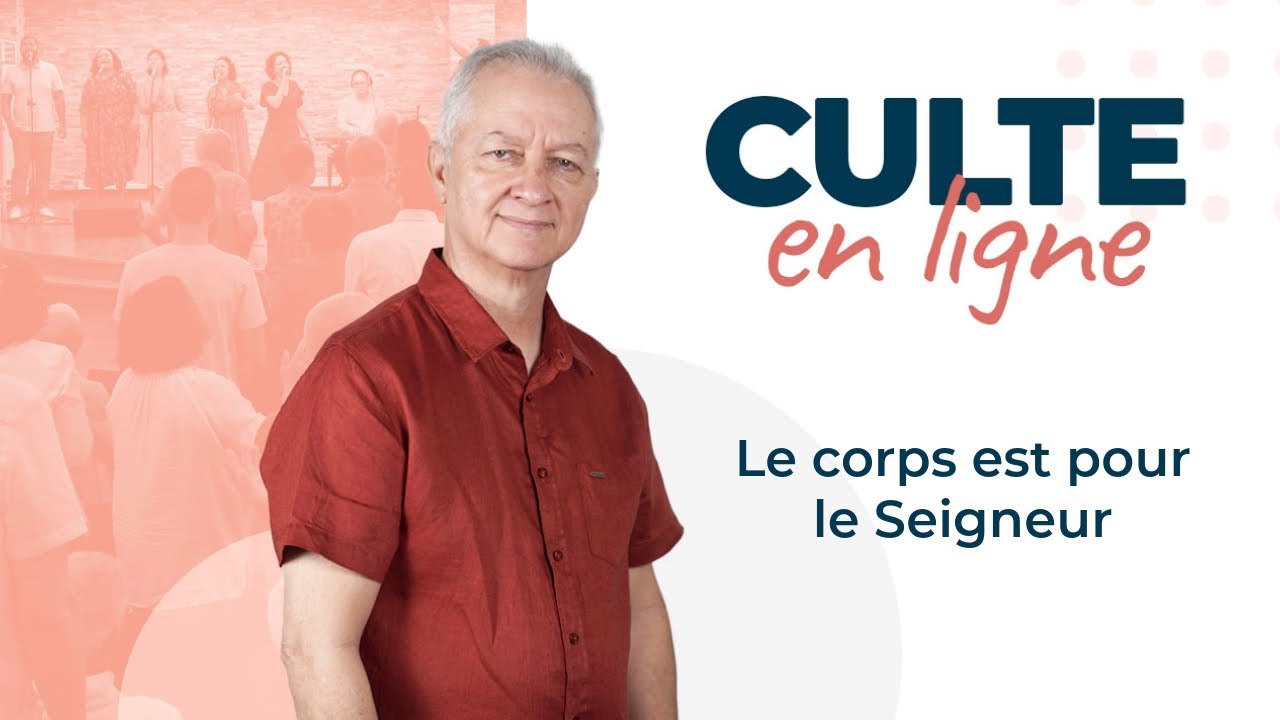 Culte en ligne | Le corps est pour le Seigneur | Jocelyn Séry