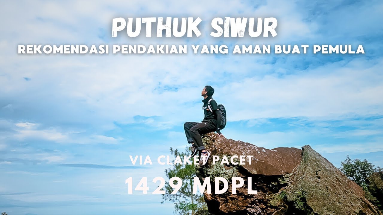REKOMENDASI GUNUNG YANG AMAN DAN COCOK UNTUK PEMULA | PUTHUK SIWUR 1429 MDPL PACET MOJOKERTO