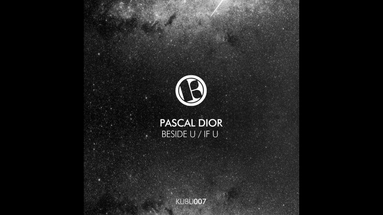 Pascal Dior - If U (Original Mix)